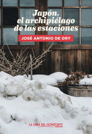Japón, el archipiélago de las estaciones, José Antonio de Ory - LA LINEA DEL HORIZONTE