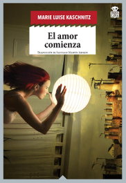 El amor comienza, Marie Luise Kaschnitz - Hoja de Lata