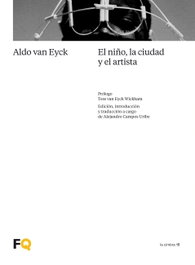 El niño, la ciudad y el artista, Aldo van Eyck - FUNDACION ARQUIA