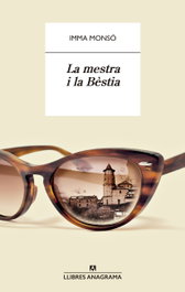 La mestra i la Bèstia, Imma Monsó - ANAGRAMA