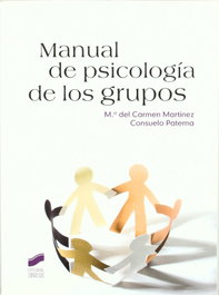 Manual de psicología de los grupos, Martínez Martínez, María del Carmen / Paterna Bleda, Consuelo - SINTESIS EDITORIAL