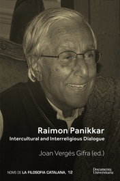 DOCUMENTA UNIVERSITARIA, Raimon Panikkar. Intercultural and Interreligious Dialogue, Joan Vergés Gifra - DOCUMENTA UNIVERSITARIA