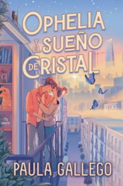 Ophelia y el sueño de cristal, Paula Gallego - BOOKS4POCKET EDITORIAL