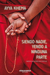 SIENDO NADIE YENDO A NINGUNA PARTE: MEDITACIONES BUDISTAS, Ayya Khema - SINCRONIA