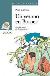 ANAYA, Un verano en Borneo, Pilar Garriga - ANAYA