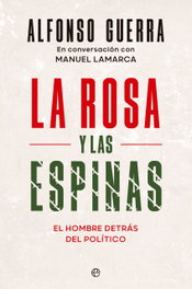 La rosa y las espinas, Alfonso Guerra - LA ESFERA DE LOS LIBROS