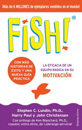 Fish!: La eficacia de un equipo radica en su motivación, Stephen C. Lundin - EMPRESA ACTIVA