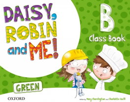 OXFORD UNIVERSITY PRESS, Daisy, Robin & Me! Green B Class Book Pack, VV.AA. - OXFORD UNIVERSITY PRESS