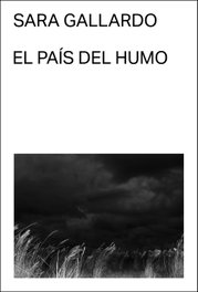 El país del humo, Sara Gallardo Drago Mitre - MALAS TIERRAS