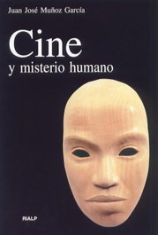 Cine y misterio humano, Juan José Muñoz - RIALP