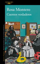 Cuentos verdaderos, Rosa Montero - ALFAGUARA