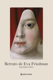 Retrato de Eva Friedman, Lisa Santos Silva - EDIÇOES ESGOTADAS