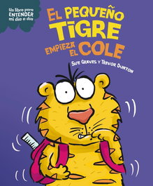 PLANETA JUNIOR, El pequeño tigre empieza el cole, Sue Graves - PLANETA JUNIOR