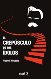 El crepúsculo de los ídolos, Friedrich Nietzsche - EDAF EDITORIAL
