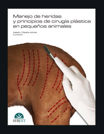 Manejo de heridas y principios de cirugía plástica en pequeños animales, Amat Sanjuán, Ana - SERVET