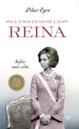 La soledad de la reina, Pilar Eyre - LA ESFERA DE LOS LIBROS