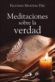 Meditaciones sobre la verdad, Felicísimo Martínez Díez - SAN PABLO EDITORIAL
