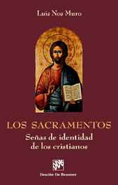Los sacramentos. señas de identidad de los cristianos, Luis Nos - DESCLEE DE BROUWER