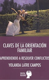 Claves de la orientación familiar, Yolanda Latre Campos - DIGITAL REASONS