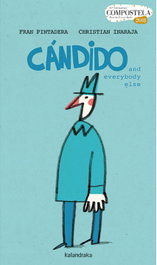 CANDIDO AND EVERYBODY ELSE, Fran Pintadera; Christian Inaraja - KALANDRAKA