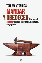 Mandar y obedecer, Toni Montesinos - LA ESFERA DE LOS LIBROS
