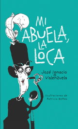 Mi abuela la loca, José Ignacio Valenzuela - BIRABIRO