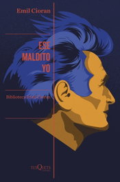 Ese maldito yo, Emil Cioran - TUSQUETS