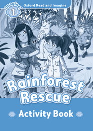 Oxford University Press Oxford Read & Imagine 1 Rainforest Rescue Activity Book