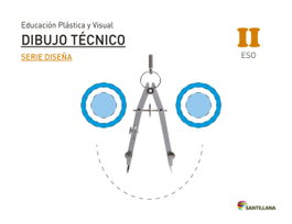 SANTILLANA, EDUCACIÓN PLÁSTICA, VISUAL Y AUDIOVISUAL DIBUJO TÉCNICO SERIE DISEÑA NIVEL II ESO - (15).CUAD. DIBUJO TECNICO NIVEL II (2º ESO)