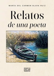 Relatos de una poeta, María Del Carmen Blaya Ruiz - ECU