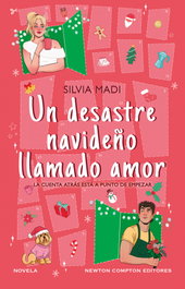 Un desastre navideño llamado amor, Silvia Madi - NEWTON COMPTON