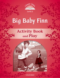 OXFORD UNIVERSITY PRESS Classic Tales Level 2. Big Baby Finn: Activity Book 2nd Edit