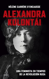 CRITICA, Alexandra Kolontái: una feminista en tiempos de revolución, Hélène Carrère d'Encausse - CRITICA