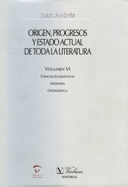Origen, progresos y estado actual de toda la literatura, Juan Andrés - VERBUM