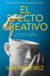 El efecto creativo, Ivan Jiménez - EDICIONES B