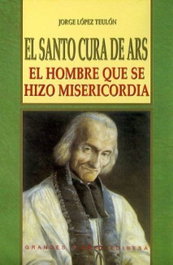 El Santo Cura de Ars, Jorge López Teulón - EDIBESA