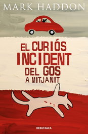 El curios incident del gos a mitjanit, Mark Haddon - DEBUTXACA