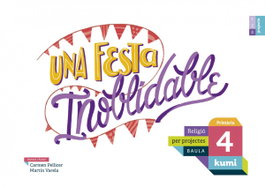BAULA Una festa inolvidable 4 Primaria Projecte Kumi Religio