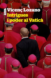 Intrigues i poder al Vaticà, Vicenç Lozano - PORTIC