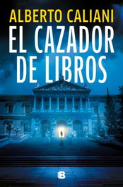 El cazador de libros, Alberto Caliani - EDICIONES B