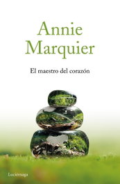 El maestro del corazón, Annie Marquier - LUCIERNAGA EDICIONES