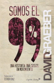 SOMOS EL 99%, David Graeber - CAPITAN SWING LIBROS