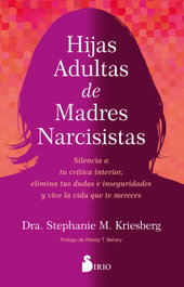 Hijas adultas de madres narcisistas, Stephanie M. Kriesberg - SIRIO EDITORIAL