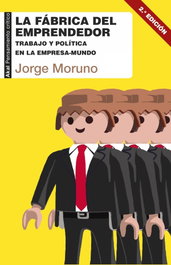 La fábrica del emprendedor, Jorge Moruno - AKAL