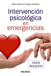 Intervención psicológica en emergencias, María Dolores Pujadas Sánchez - PIRAMIDE