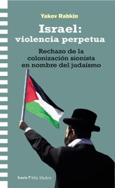 ICARIA Israel: violencia perpetua, Yakov Rabkin - ICARIA