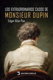 Extraordinarios casos de monsieur dupin, Edgar Allan Poe - EDICIONES PERELLO