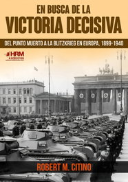 En busca de la victoria decisiva, Robert M. Citino - HRM