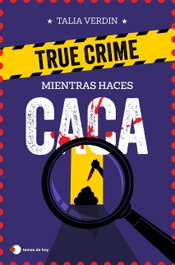 True crime para resolver mientras haces caca, Talia Verdin - TEMAS HOY