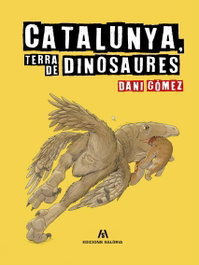 Catalunya, terra de dinosaures, Dani Gómez - EDICIONS SALORIA